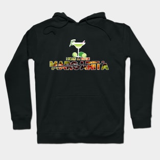 I Need A Huge Margarita Hoodie